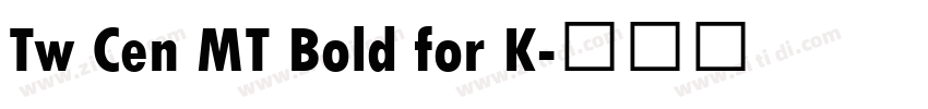 Tw Cen MT Bold for K字体转换